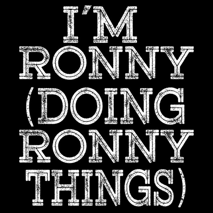 I'm Ronny Doing Ronny Things Family Reunion First Name Gift Impact Tech Backpack
