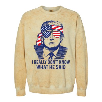 I Really DonT Know What He Said At The End Of That Sentence Colorblast Crewneck Sweatshirt