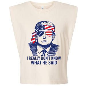 I Really DonT Know What He Said At The End Of That Sentence Garment-Dyed Women's Muscle Tee