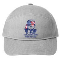 I Really DonT Know What He Said At The End Of That Sentence 7-Panel Snapback Hat