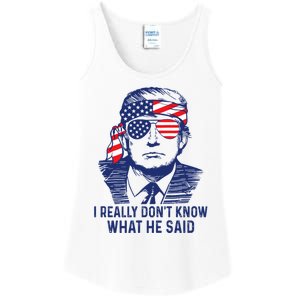 I Really DonT Know What He Said At The End Of That Sentence Ladies Essential Tank