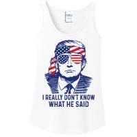 I Really DonT Know What He Said At The End Of That Sentence Ladies Essential Tank