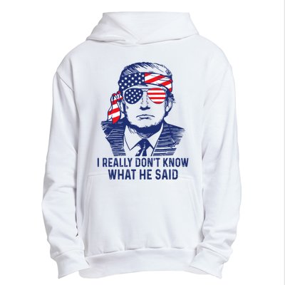 I Really DonT Know What He Said At The End Of That Sentence Urban Pullover Hoodie