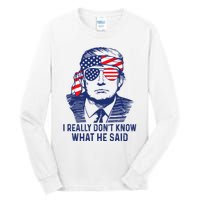 I Really DonT Know What He Said At The End Of That Sentence Tall Long Sleeve T-Shirt