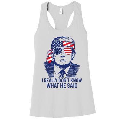 I Really DonT Know What He Said At The End Of That Sentence Women's Racerback Tank