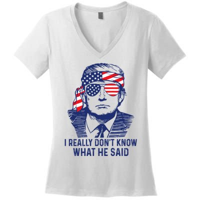 I Really DonT Know What He Said At The End Of That Sentence Women's V-Neck T-Shirt