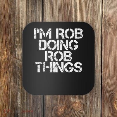 I'm Rob Doing Rob Things Funny Birthday Name Gift Idea Coaster