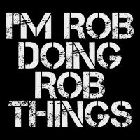 I'm Rob Doing Rob Things Funny Birthday Name Gift Idea Drawstring Bag