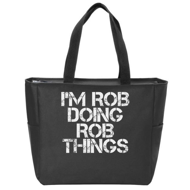 I'm Rob Doing Rob Things Funny Birthday Name Gift Idea Zip Tote Bag