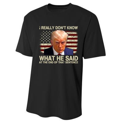 I Really Dont Know What He Said At The End Of That Sentence Performance Sprint T-Shirt