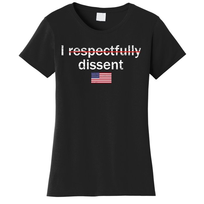 I Respectfully Dissent Apparel Women's T-Shirt