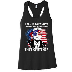 I Really Don’T Know What He Said At The End Of That Sentence Women's Racerback Tank