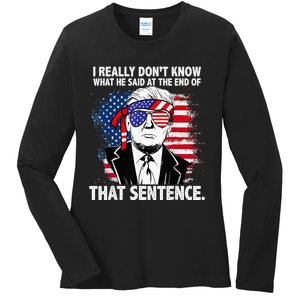 I Really Don’T Know What He Said At The End Of That Sentence Ladies Long Sleeve Shirt