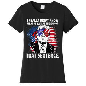 I Really Don’T Know What He Said At The End Of That Sentence Women's T-Shirt