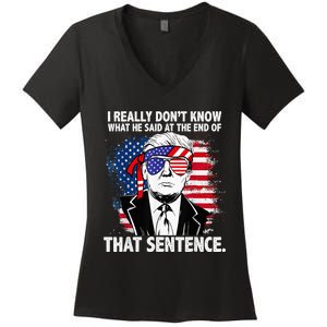 I Really Don’T Know What He Said At The End Of That Sentence Women's V-Neck T-Shirt