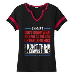 I Really DonT Know What He Said At The End Of That Sentence Ladies Halftime Notch Neck Tee