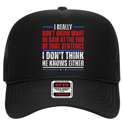 I Really DonT Know What He Said At The End Of That Sentence High Crown Mesh Back Trucker Hat