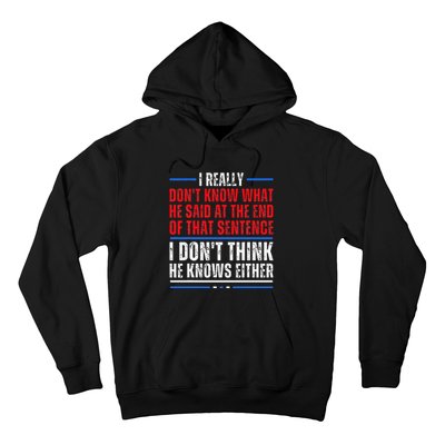 I Really DonT Know What He Said At The End Of That Sentence Hoodie