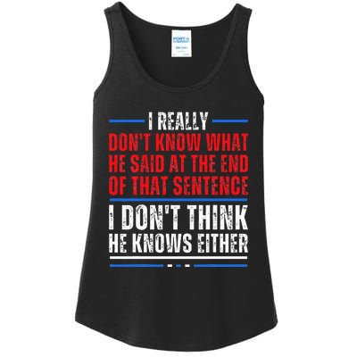 I Really DonT Know What He Said At The End Of That Sentence Ladies Essential Tank