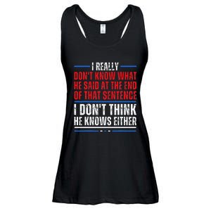 I Really DonT Know What He Said At The End Of That Sentence Ladies Essential Flowy Tank