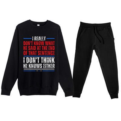 I Really DonT Know What He Said At The End Of That Sentence Premium Crewneck Sweatsuit Set