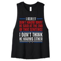 I Really DonT Know What He Said At The End Of That Sentence Women's Racerback Cropped Tank