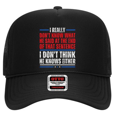 I Really DonT Know What He Said At The End Of That Sentence Trucker Hat