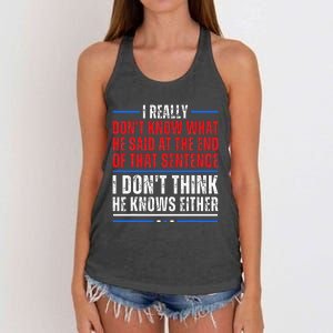 I Really DonT Know What He Said At The End Of That Sentence Women's Knotted Racerback Tank