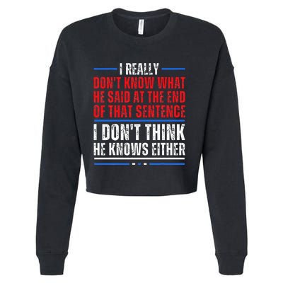 I Really DonT Know What He Said At The End Of That Sentence Cropped Pullover Crew