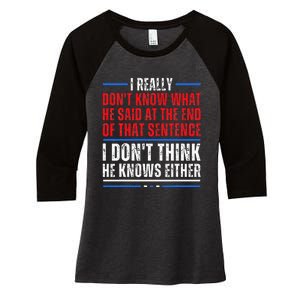 I Really DonT Know What He Said At The End Of That Sentence Women's Tri-Blend 3/4-Sleeve Raglan Shirt