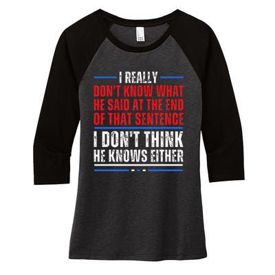 I Really DonT Know What He Said At The End Of That Sentence Women's Tri-Blend 3/4-Sleeve Raglan Shirt