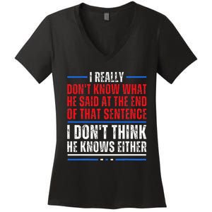 I Really DonT Know What He Said At The End Of That Sentence Women's V-Neck T-Shirt