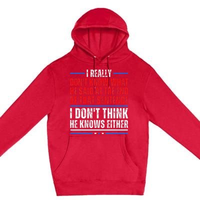 I Really DonT Know What He Said At The End Of That Sentence Premium Pullover Hoodie