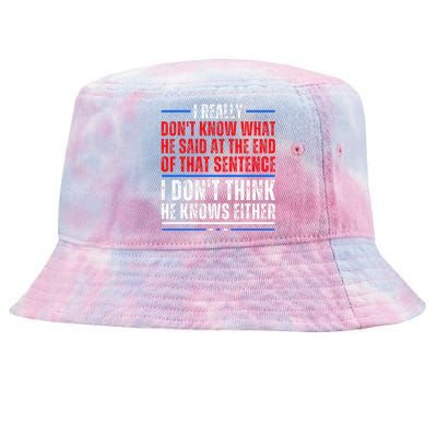 I Really DonT Know What He Said At The End Of That Sentence Tie-Dyed Bucket Hat