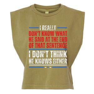 I Really DonT Know What He Said At The End Of That Sentence Garment-Dyed Women's Muscle Tee