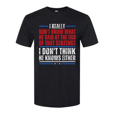 I Really DonT Know What He Said At The End Of That Sentence Softstyle CVC T-Shirt