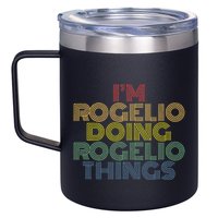 IM Rogelio Doing Rogelio Things Funny Personalized Name 12oz Stainless Steel Coffee Mug