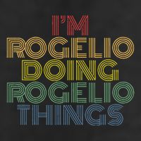 IM Rogelio Doing Rogelio Things Funny Personalized Name Hat