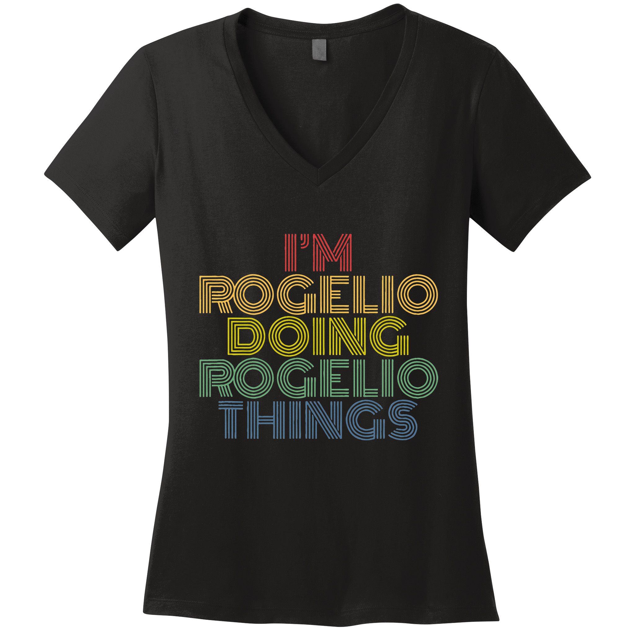 IM Rogelio Doing Rogelio Things Funny Personalized Name Women's V-Neck T-Shirt