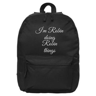 I'M ROBIN DOING ROBIN THINGS Funny Birthday Name Gift Idea 16 in Basic Backpack