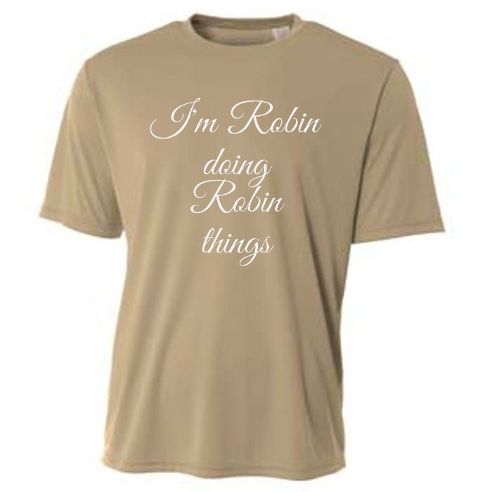 I'M ROBIN DOING ROBIN THINGS Funny Birthday Name Gift Idea Cooling Performance Crew T-Shirt