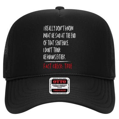I Really DonT Know What He Said At The End Of That Sentence High Crown Mesh Back Trucker Hat
