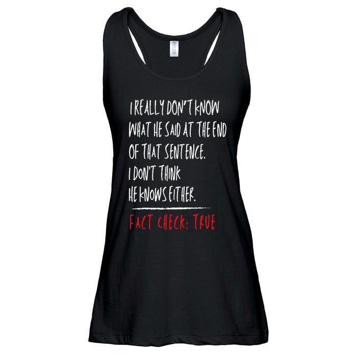 I Really DonT Know What He Said At The End Of That Sentence Ladies Essential Flowy Tank