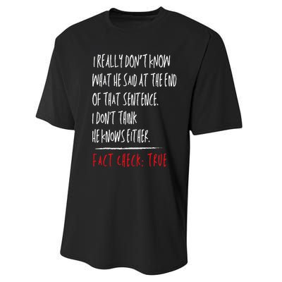 I Really DonT Know What He Said At The End Of That Sentence Performance Sprint T-Shirt