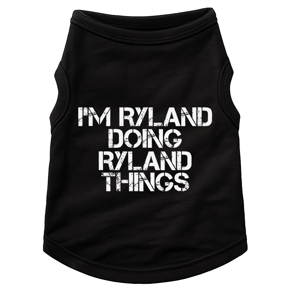 I'M RYLAND DOING RYLAND THINGS Name Funny Birthday Gift Idea Doggie Tank