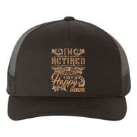 IM Retired Every Hour Is Happy Hour Retiree Retirement Yupoong Adult 5-Panel Trucker Hat