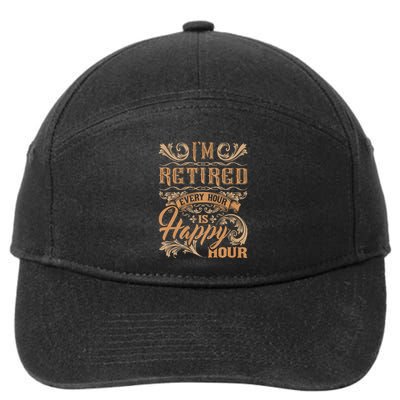 IM Retired Every Hour Is Happy Hour Retiree Retirement 7-Panel Snapback Hat