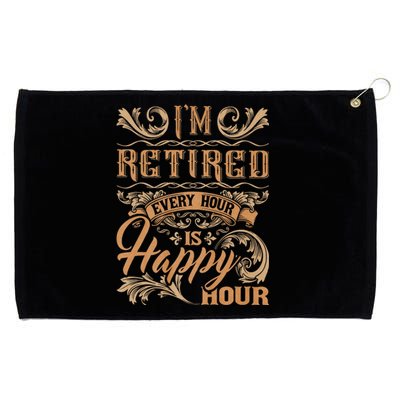 IM Retired Every Hour Is Happy Hour Retiree Retirement Grommeted Golf Towel