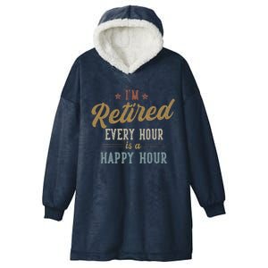 IM Retired Every Hour Is A Happy Hour Hooded Wearable Blanket