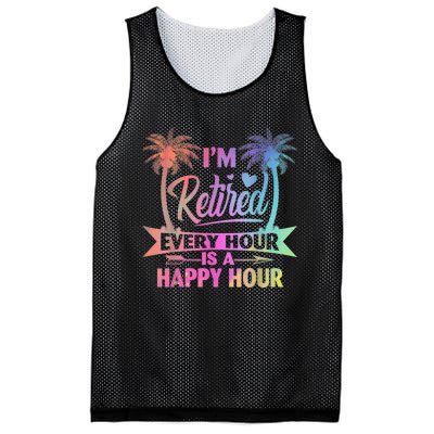 I'm Retired Every Hour Is A Happy Hour Retirement Tie Dye Mesh Reversible Basketball Jersey Tank